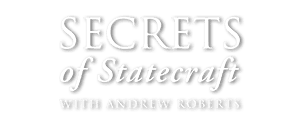 Secrets of Statecraft with Andrew Roberts