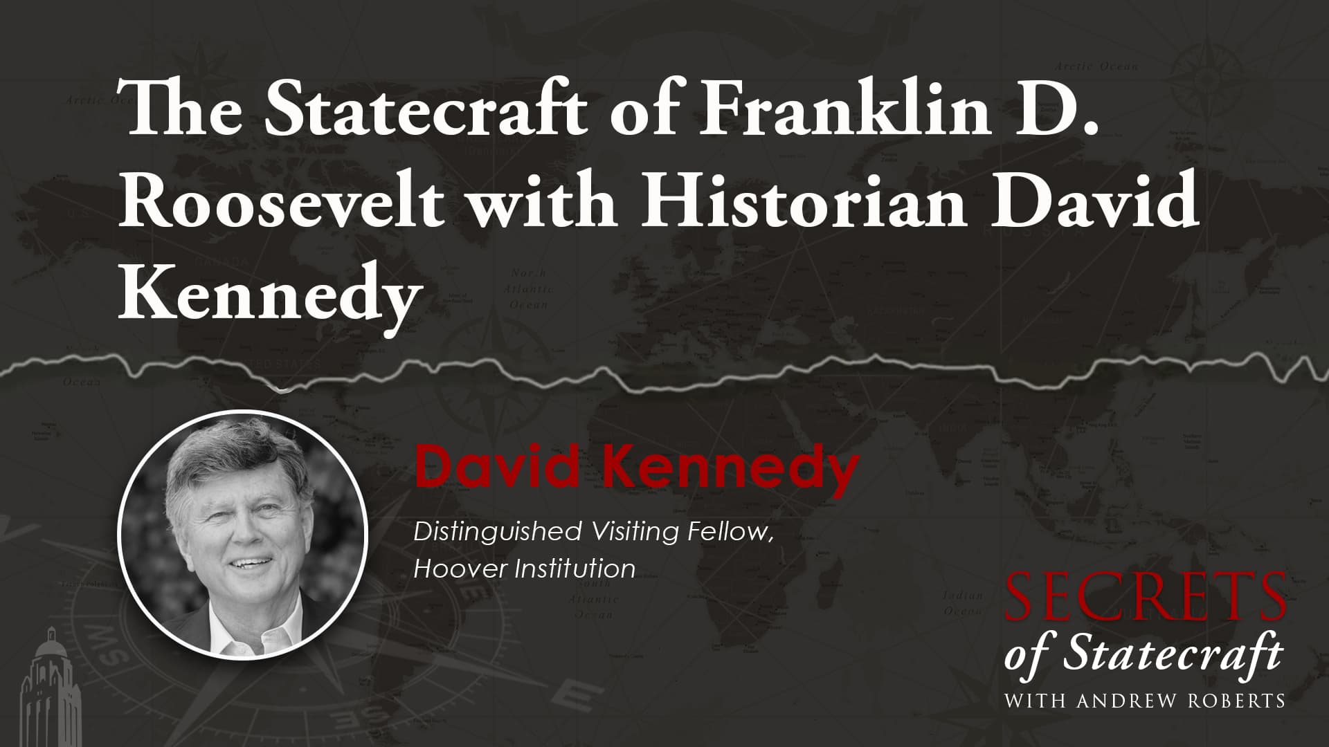 The Statecraft Of Franklin D. Roosevelt With Historian David Kennedy